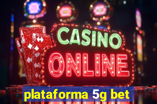 plataforma 5g bet